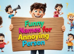 Funny Names for Annoying Persons