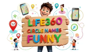 life 360 circle names funny