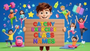 catchy exercise class name