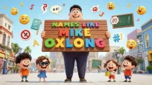 Names Like Mike Oxlong