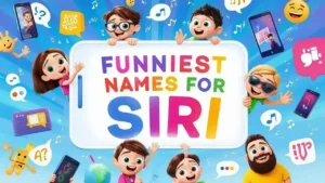 Funniest Names for Siri to Call You